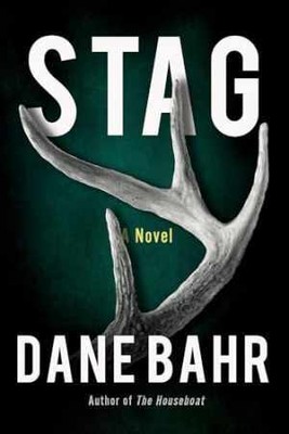 Stag: A Novel - Hardcover, by Bahr Dane - Acceptable