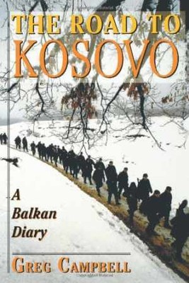 The Road To Kosovo: A Balkan Diary - Paperback, by Campbell Greg - Acceptable