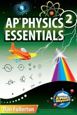 AP Physics 2 Essentials: An APlusPhysics - Paperback, by Fullerton Dan - Good