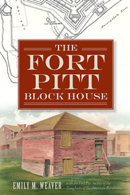 The Fort Pitt Block House, Pennsylvania, Landmarks, Paperback