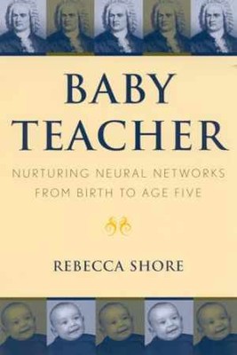 Baby Teacher: Nurturing Neural Networks - Paperback, by Shore Rebecca A. - Good