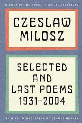 Selected and Last Poems: 1931-2004 - Paperback, by Milosz Czeslaw - Very Good