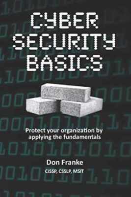Cyber Security Basics: Protect your - Paperback, by Franke Don - Very Good