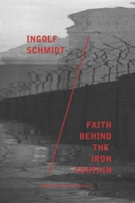 Faith Behind The Iron Curtain - Paperback, by Ingolf Schmidt - Good