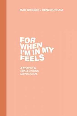 For When I'm In My Feels - - Paperback, by Bridges Mac; Durham - Very Good
