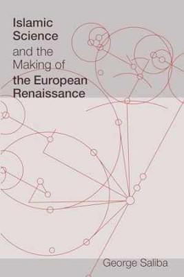 Islamic Science and the Making of the - Paperback, by Saliba George - Good