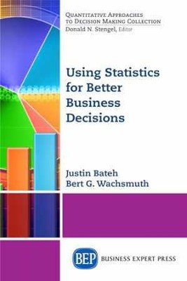 Using Statistics for Better Business - Paperback, by Bateh Justin - Very Good