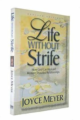 Life Without Strife: How God Can Heal and - Paperback, by Meyer Joyce - Good