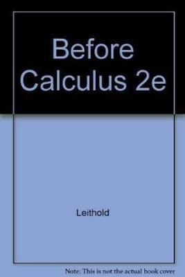Before Calculus: Functions, Graphs, - Hardcover, by Louis Leithold - Acceptable