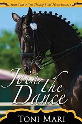 Join The Dance (Dancing With Horses) - Paperback, by Mari Toni - Acceptable