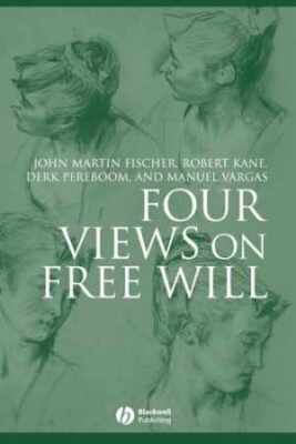 Four Views on Free Will - Paperback, by John Martin Fischer; Robert - Acceptable