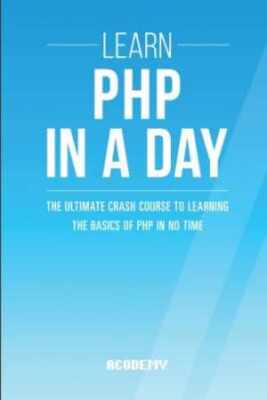 Php: Learn PHP In A DAY! - The Ultimate - Paperback, by Acodemy - Very Good