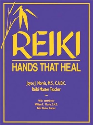 Reiki : Hands That Heal, Paperback by Morris, Joyce J.; Morris, W. R., Brand ...