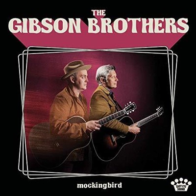Gibson Brothers - Mockingbird - New CD - T8200z