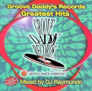 Groove Daddy Records Greatest Hits By Dj Raymundo Cd Jun 1998 Groove Daddy Records For Sale Online Ebay