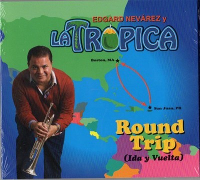 EDGARD NEVAREZ Y LA TROPICA - Round Trip - CD - **BRAND NEW/STILL SEALED**