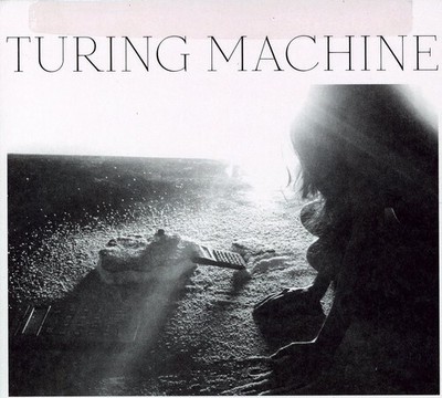 Turing Machine - What Is the Meaning of What [New CD]
