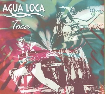Toca * by Agua Loca