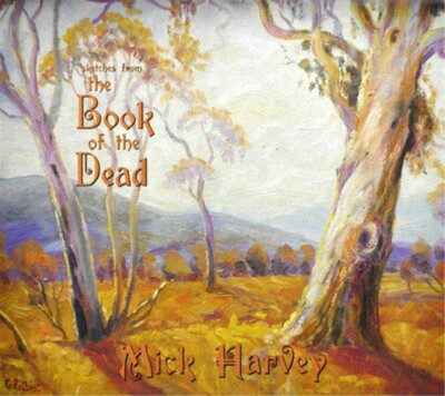 Mick Harvey Sketches from the Book of the Dead (Vinyl) (UK IMPORT)