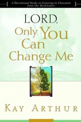 Lord, Only You Can Change Me: A Devotional - Paperback, by Arthur Kay - Good