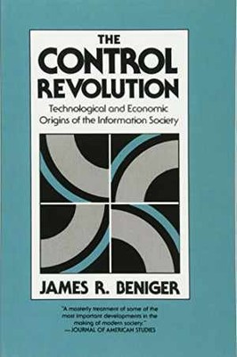 The Control Revolution: - Paperback, by James R. Beniger - Acceptable