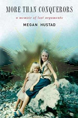 More Than Conquerors: A Memoir of Lost - Hardcover, by Hustad Megan - Good
