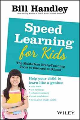 Speed Learning for Kids: The Must-Have - Paperback, by Handley Bill - Very Good
