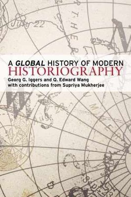 A Global History of Modern - Paperback, by George G. Iggers; - Acceptable