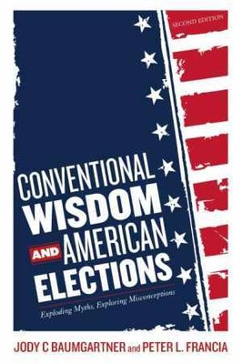 Conventional Wisdom and American - Paperback, by Jody C. Baumgartner; - Good