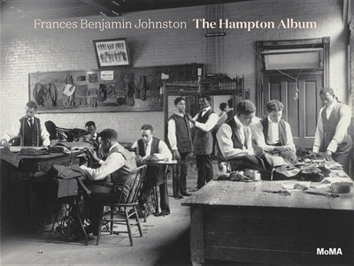 Frances Benjamin Johnston : The Hampton Album, Hardcover by Meister, Sarah He...