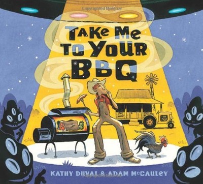 TAKE ME TO YOUR BBQ By Kathy Duval & Adam Mccauley - Hardcover *Mint Condition*