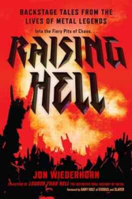 Raising Hell: Backstage Tales from - Hardcover, by Wiederhorn Jon - Very Good