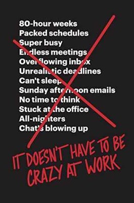 It Doesn't Have to Be Crazy at Work - Paperback, by Jason Fried; David - Good