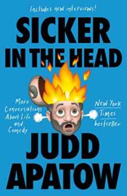 Sicker in the Head: More Conversations About - Paperback, by Apatow Judd - Good