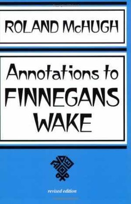 Annotations to Finnegans Wake - Paperback, by McHugh Professor Roland - Good
