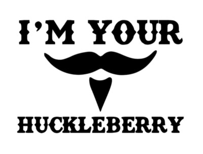 I'm Your Huckleberry decal w/ Free Shipping! Available in Multiple Colors!