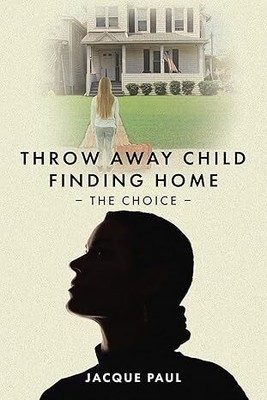 Throw Away Child Finding Home: The Choice