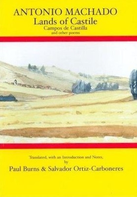 Antonio Machado : Lands of Castile/Campos De Castilla and Other Poems, Paperb...