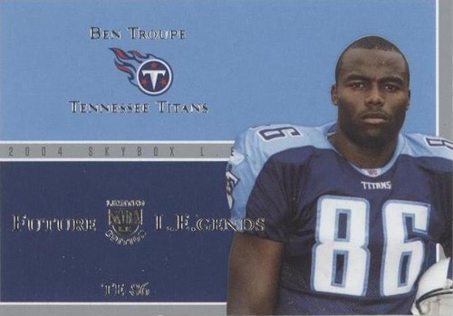 2004 Skybox L.E. Ben Troupe #13 FL