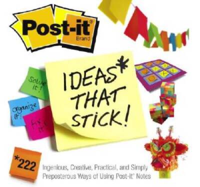 Post-it Ideas That Stick: 222 Ingenious, Creative, Practical and Simply  - GOOD