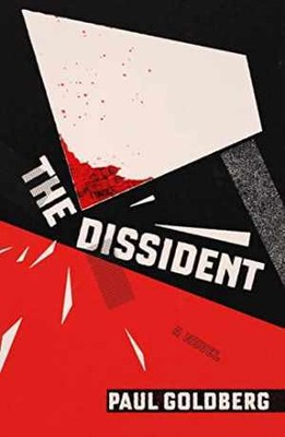 The Dissident: A Novel - Hardcover, by Goldberg Paul - Very Good