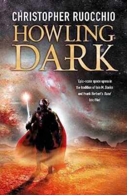Howling Dark - Paperback, by Christopher Ruocchio - New h