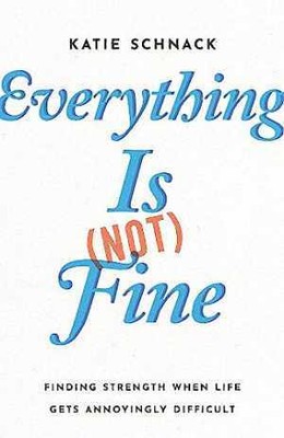 Everything Is (Not) Fine: Finding - Paperback, by Schnack Katie - Very Good