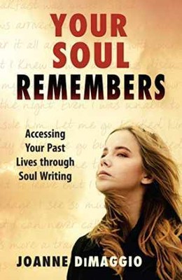 Your Soul Remembers: Accessing Your Past - Paperback, by DiMaggio Joanne - Good