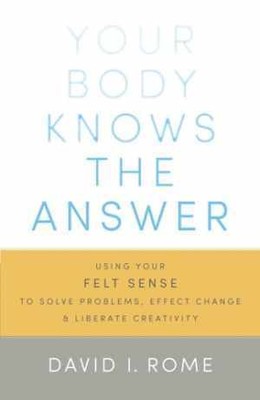 Your Body Knows the Answer: Using - Paperback, by Rome David I. - Very Good c