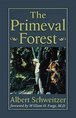 The Primeval Forest (The Albert - Paperback, by Schweitzer Albert - Acceptable