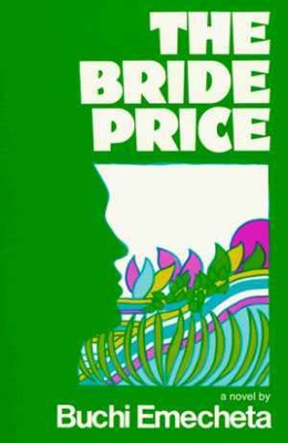 The Bride Price: A Novel - Paperback, by Emecheta Buchi - Very Good