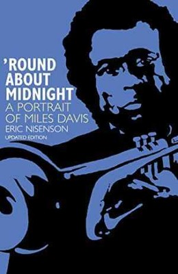 'Round About Midnight: A Portrait of Miles - Paperback, by Nisenson Eric - Good