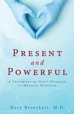 Present and Powerful: A Testimony of - Paperback, by Mary Broeckert - Very Good