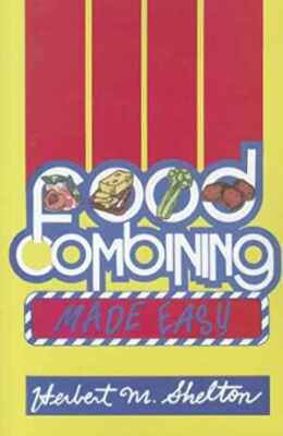 Food Combining Made Easy - Paperback, by Herbert M. Shelton - Good